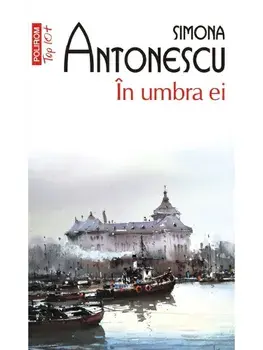 In umbra ei (Top 10+)/Simona Antonescu