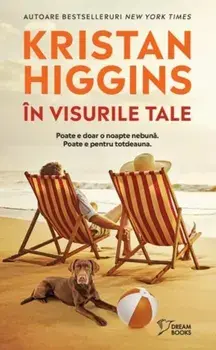 In visurile tale/Kristan Higgins