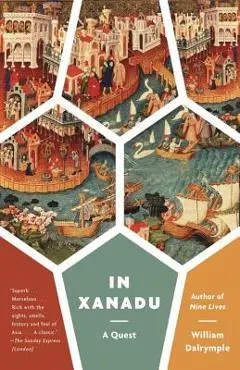 In Xanadu: A Quest - William Dalrymple