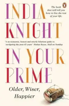In Your Prime, Paperback/India Knight