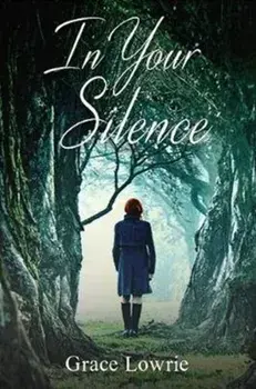 In Your Silence. The Wildham Series, Paperback/Grace Lowrie