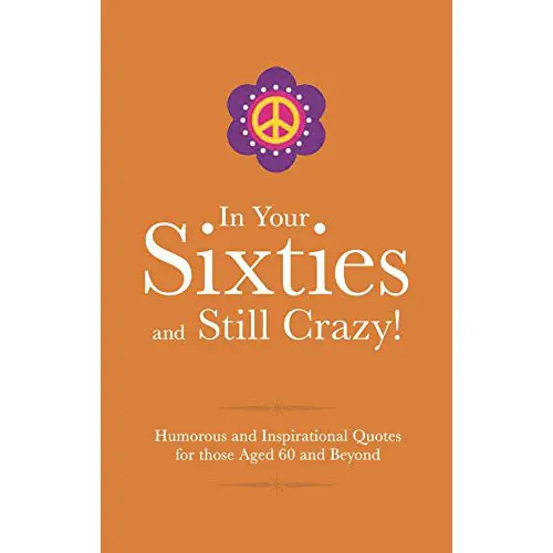 In Your Sixties and Still Crazy | Adrian Besley
