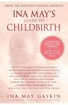 Ina May's Guide to Childbirth: Updated with New Material - Ina May Gaskin