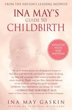 Ina May's Guide to Childbirth: Updated with New Material, Paperback/Ina May Gaskin