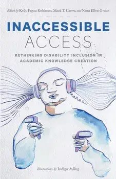 Inaccessible Access. Rethinking Disability Inclusion in Academic Knowledge Creation, Paperback/***