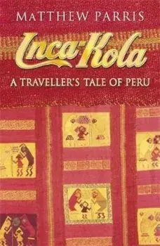 Inca Kola, Paperback/Matthew Parris