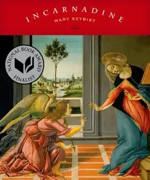Incarnadine, Paperback/Mary Szybist