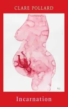 Incarnation, Paperback/Clare Pollard