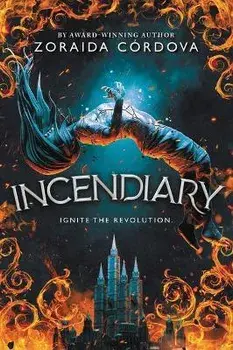 Incendiary, Paperback/Zoraida Córdova