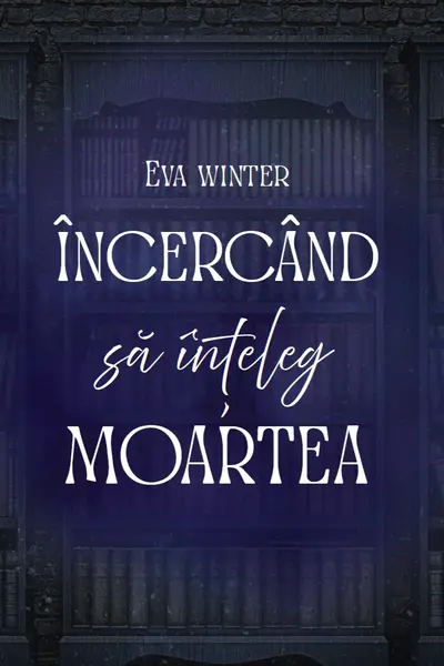 Încercând să înţeleg moartea