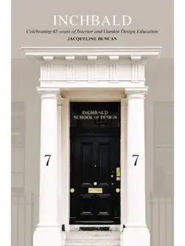 Inchbald: The Way In. Celebrating over 60 years of Interior and Garden Design Education, Hardback/Jacqueline Duncan