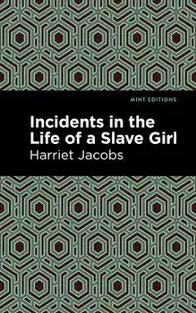 Incidents in the Life of a Slave Girl, Hardcover/Harriet Jacobs