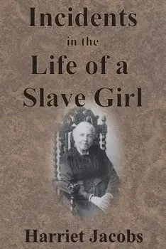 Incidents in the Life of a Slave Girl, Paperback/Harriet Jacobs