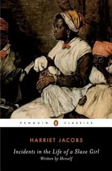 Incidents in the Life of a Slave Girl: Written by Herself, Paperback/Harriet Jacobs