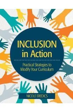 Inclusion in Action: Practical Strategies to Modify Your Curriculum - Nicole Eredics