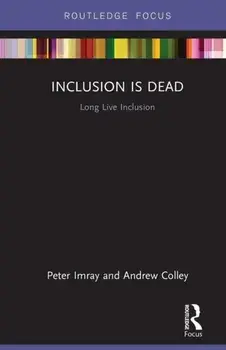 Inclusion is Dead. Long Live Inclusion, Paperback/Andrew Colley
