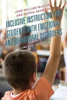 Inclusive Instruction for Students with Emotional and Behavioral Disorders: Pulling Back the Curtain, Paperback/John William Mckenna