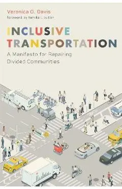 Inclusive Transportation: A Manifesto for Repairing Divided Communities - Veronica Davis