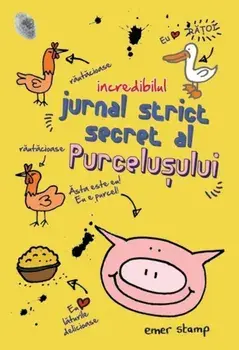Incredibilul jurnal strict secret al purcelusului/Emer Stamp