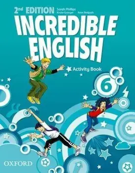 Incredible English. 6. Activity Book/Peter Redpoth, Sarah Philips, Kirstie Grainger