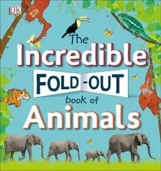Incredible Fold-Out Book of Animals, Hardcover/***