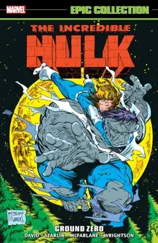 Incredible Hulk Epic Collection: Ground Zero, Paperback/Marvel Various