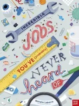 Incredible Jobs You've (Probably) Never Heard Of, Paperback/***