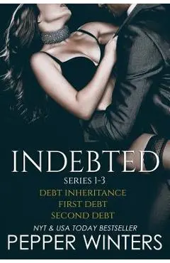 Indebted Series 1-3: Debt Inheritance, First Debt, Second Debt - Pepper Winters
