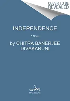 Independence. A Novel, Paperback/Chitra Banerjee Divakaruni