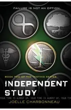 Independent Study, Volume 2: The Testing, Book 2 - Joelle Charbonneau