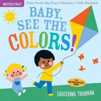 Indestructibles: Baby, See the Colors!, Paperback/Ekaterina Trukhan