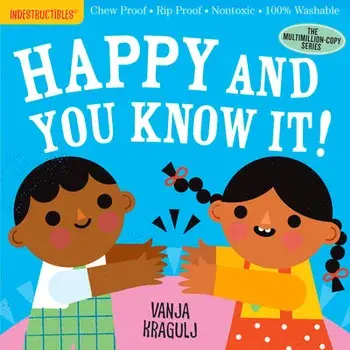 Indestructibles: Happy and You Know It!: Chew Proof - Rip Proof - Nontoxic - 100% Washable (Book for Babies, Newborn Books, Safe to Chew)/Amy Pixton