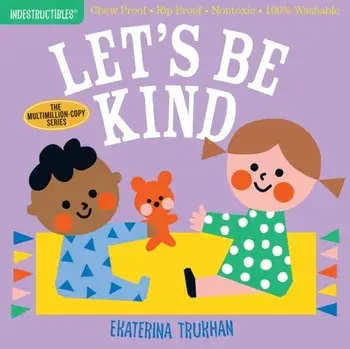 Indestructibles: Let's Be Kind, Paperback/Ekaterina Trukhan