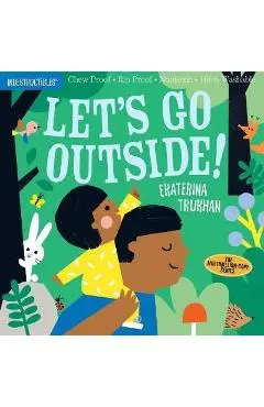 Indestructibles: Let's Go Outside!: Chew Proof - Rip Proof - Nontoxic - 100% Washable (Book for Babies, Newborn Books, Safe to Chew) - Ekaterina Trukhan