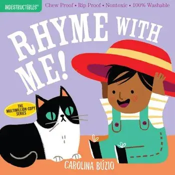 Indestructibles: Rhyme with Me!: Chew Proof - Rip Proof - Nontoxic - 100% Washable (Book for Babies, Newborn Books, Safe to Chew)/Carolina Búzio