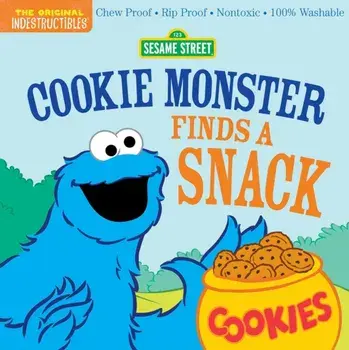 Indestructibles: Sesame Street: Cookie Monster Finds a Snack. Chew Proof · Rip Proof · Nontoxic · 100% Washable (Book for Babies, Newborn Books, Safe to Chew), Paperback/Amy Pixton