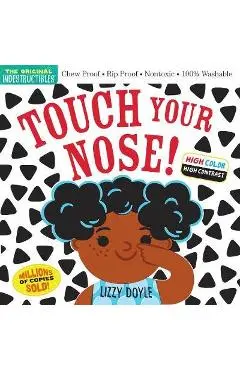 Indestructibles: Touch Your Nose! (High Color High Contrast): Chew Proof - Rip Proof - Nontoxic - 100% Washable (Book for Babies, Newborn Books, Safe - Amy Pixton