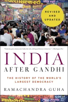 India After Gandhi: The History of the World's Largest Democracy, Paperback/Ramachandra Guha