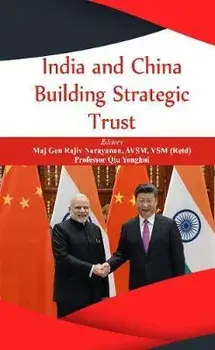 India and China: Building Strategic Trust, Paperback/Rajiv Narayanan