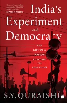 India's Experiment with Democracy. The Life of a Nation Through Its Elections, Paperback/S.Y. Quraishi