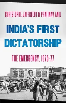 India's First Dictatorship. The Emergency, 1975–1977, Paperback/Pratinav Anil