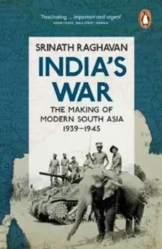 India's War, Paperback/Srinath Raghavan