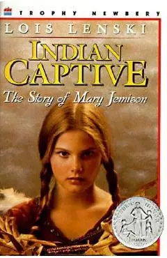 Indian Captive: The Story of Mary Jemison - Lois Lenski