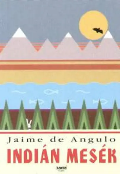 Indián mesék | Jaime de Angulo