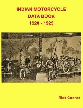 Indian Motorcycle Data Book 1920 - 1929, Paperback/Rick Conner