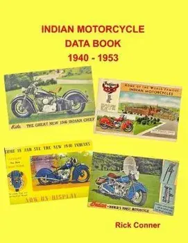 Indian Motorcycle Data Book 1940 - 1953, Paperback/Rick Conner