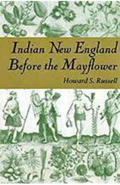 Indian New England Before the Mayflower - Howard S. Russell