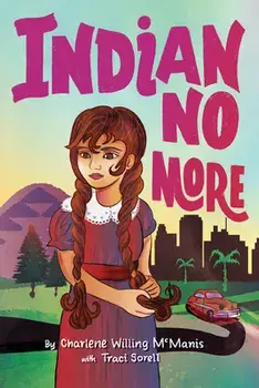 Indian No More, Hardcover/Charlene Willing McManis