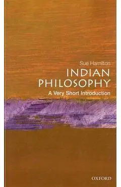 Indian Philosophy: A Very Short Introduction - Sue Hamilton
