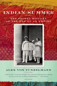 Indian Summer: The Secret History of the End of an Empire, Paperback/Alex Von Tunzelmann